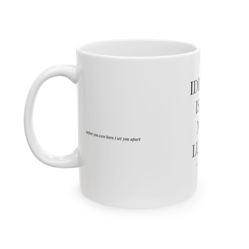 Identity Is The New Luxury Mug | White Ceramic Coffee Tea Cup