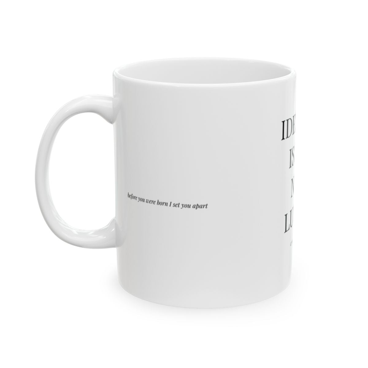 Identity Is The New Luxury Mug | White Ceramic Coffee Tea Cup